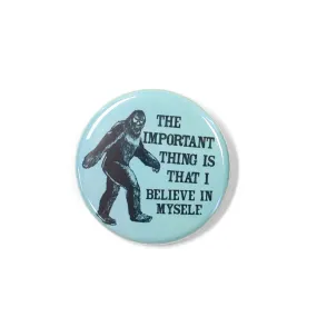 Bigfoot Believe 1.25" Pinback Button
