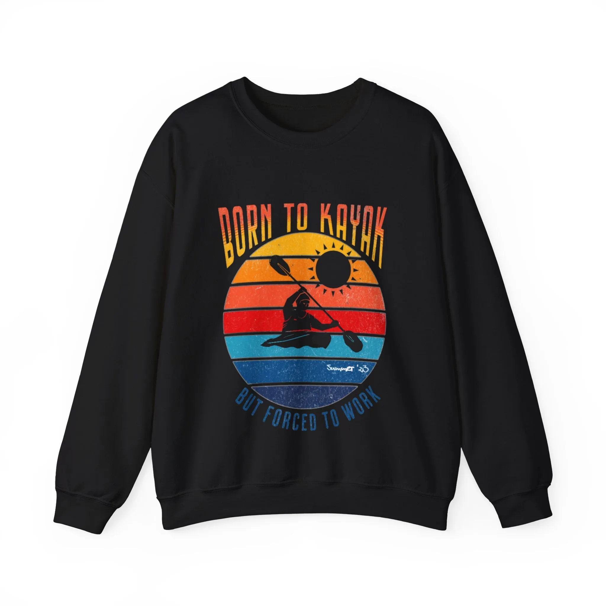 Kayaking The Only Reason I Work Sweatshirt
